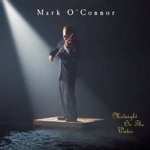 CD Mark O'Connor: Midnight On The Water