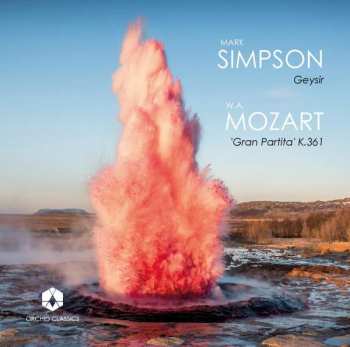 CD Wolfgang Amadeus Mozart: Geysir / 'Gran Partita' K.361