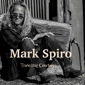 CD Mark Spiro: Traveling Cowboys