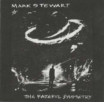 LP Mark Stewart: The Fateful Symmetry