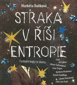 Jiří Lábus: Straka V Říši Entropie (Fyzikální Bajky Ze Života)