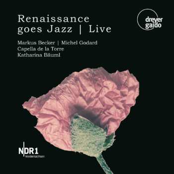 Album Capella De La Torre: Renaissance Goes Jazz | Live