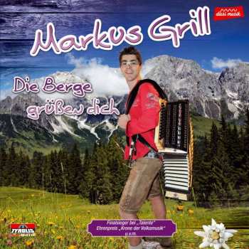 CD Markus Grill: Die Berge Grüßen Dich