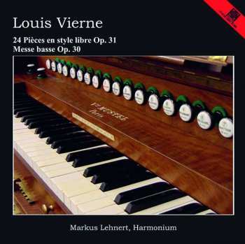 2CD Louis Vierne: 24 Pièces En Style Libre Op. 31, Messe Basse Op. 30