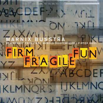 Album Marnix Busstra: Firm Fragile Fun
