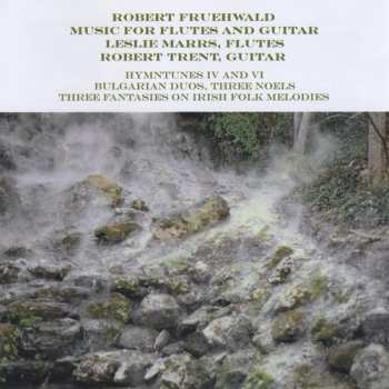 Album Marrs/trent: Robert Fruehwwald: Music For Flutes & Guitar