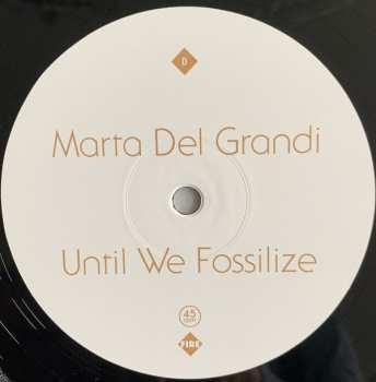 LP Marta Del Grandi: Until We Fossilize