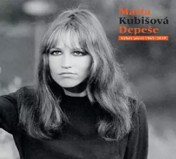 Marta Kubišová: Depeše (Výběr Písní 1965-2019)