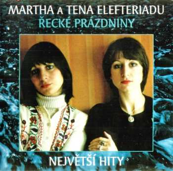 Album Martha A Tena Elefteriadu: Řecké Prázdniny / Největší Hity