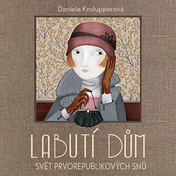 Krolupperová: Labutí Dům. Svět Prvore