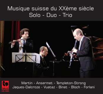 CD Ernest Ansermet: Musique Suisse Du XXème Siècle : Solo – Duo – Trio