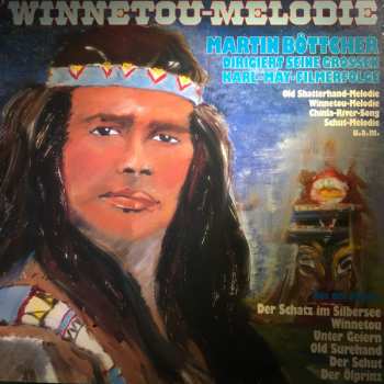 LP Martin Böttcher: Winnetou-Melodie (Martin Böttcher Dirigiert Seine Großen Karl-May-Filmerfolge)