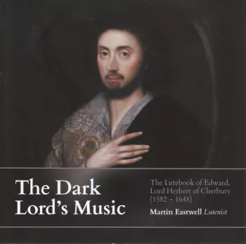 The Dark Lord's Handbook: The Lutebook Of Edward, Lord Herbert Of Cherbury (1582-1648)