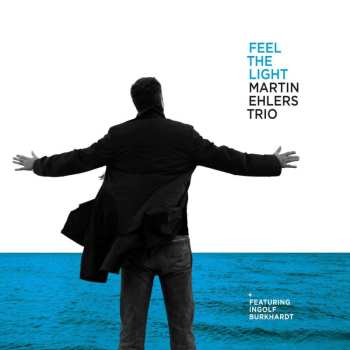 CD Martin Ehlers Trio: Feel The Light
