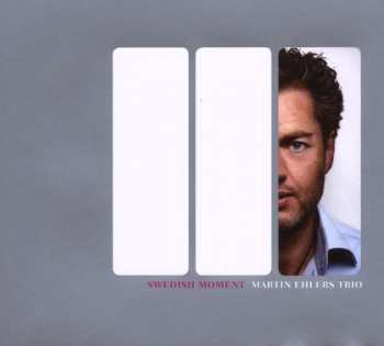 Album Martin Ehlers Trio: Swedish Moment