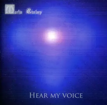 Martin Ehntorp: Hear My Voice