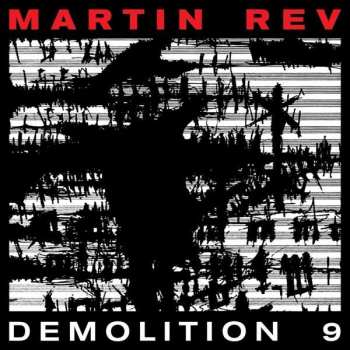 LP Martin Rev: Demolition 9
