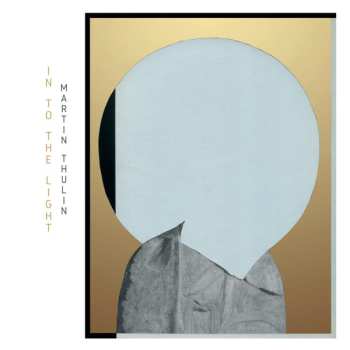 LP Martin Thulin: Into The Light LTD