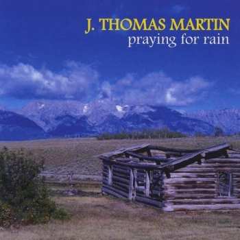 Album Martin,thomas J.: Praying For Rain