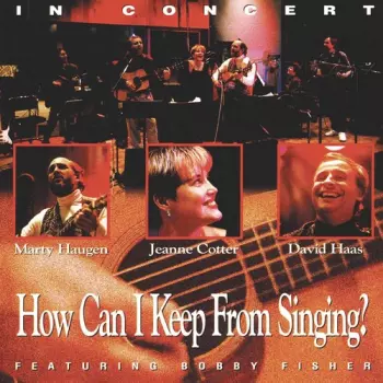David Haas: How Can I Keep From Singing?