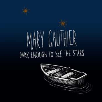 LP Mary Gauthier: Dark Enough To See The Stars
