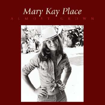 CD Mary Kay Place: Almost Grown