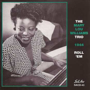CD Mary Lou Williams: 1944 Roll "Em