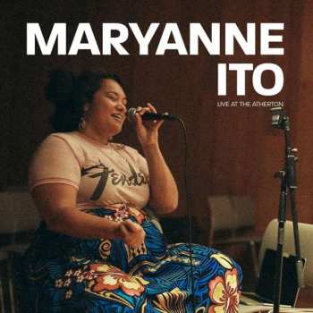 LP Maryanne Ito: Live At The Atherton
