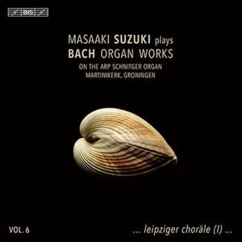 Album Masaaki Suzuki: Suzuki Plays Bach Organ Works, Vol. 6