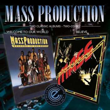 2CD Mass Production: Welcome To Our World / Believe