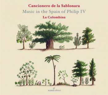 CD La Colombina: Cancionero De La Sablonara - Music In The Spain Of Philip IV