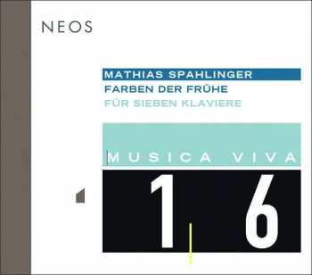 SACD Mathias Spahlinger: Musica Viva 16 : Farben Der Frühe (Für Sieben Klaviere)