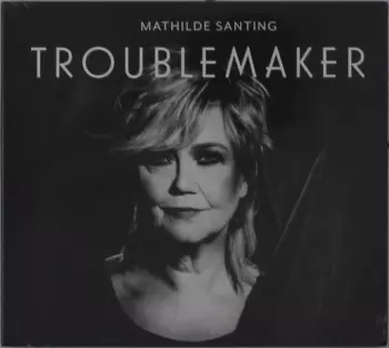 Mathilde Santing: Troublemaker