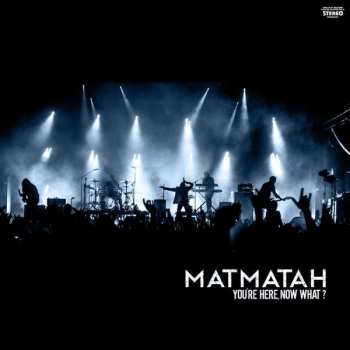 CD Matmatah: You're Here, Now What ?