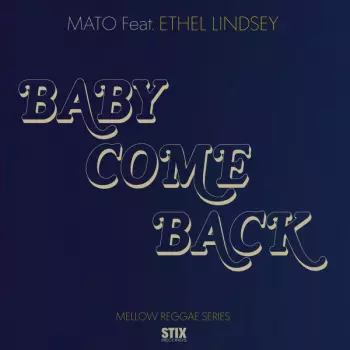 Mato: Baby Come Back