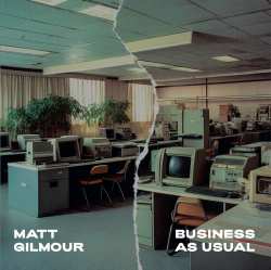 CD Matt Gilmour: Business As Usual