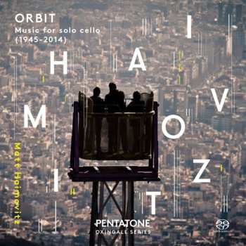 3SACD Matt Haimovitz: Orbit: Music For Solo Cello (1945-2014)
