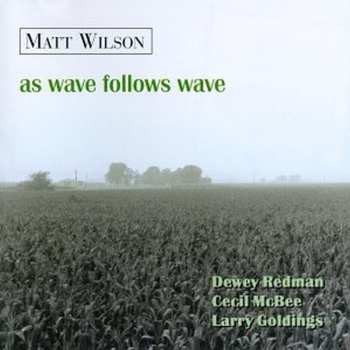 Album Matt Wilson: As Wave Follows Wave