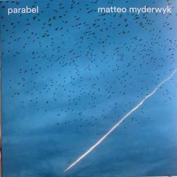 LP Matteo Myderwyk: Parabel