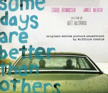 CD Matthew Cooper: Some Days Are Better Than Others (Original Motion Picture Soundtrack) DIGI