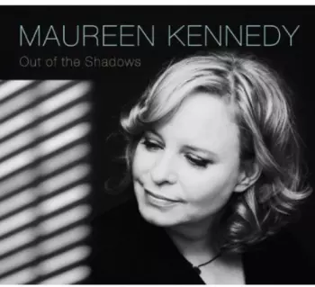 Maureen Kennedy: Out Of The Shadows
