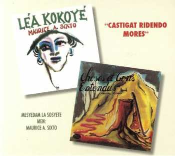 Album Maurice A. Sixto: Lea Kokoye/Choses Et Gens Entendu