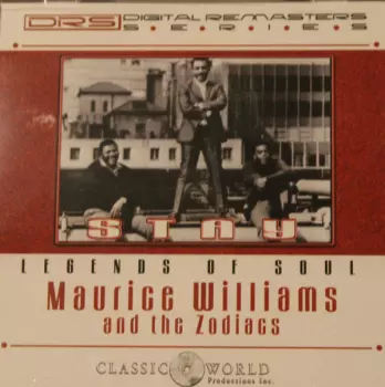 Maurice Williams & The Zodiacs: Stay Legends Of Soul The Best of Maurice Williams & The Zodiacs