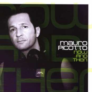CD Mauro Picotto: Now And Then