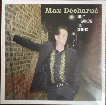 Max Decharne: Night Darkens The Streets