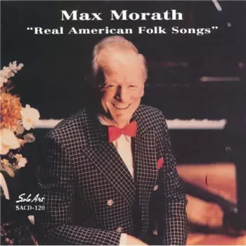 Max Morath: Real American Folk Songs