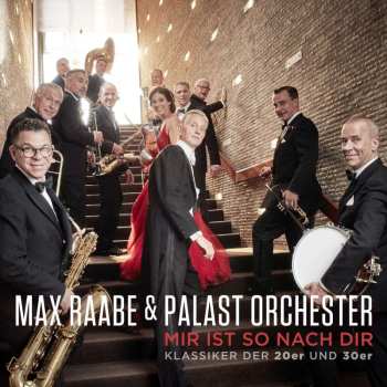 Album Max Raabe & Palastorchester: Mir Ist So Nach Dir: Klassiker Der 20er Und 30er