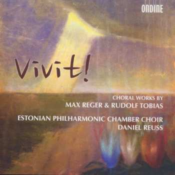CD Max Reger: Estonian Philharmonic Chamber Choir - Vivit!