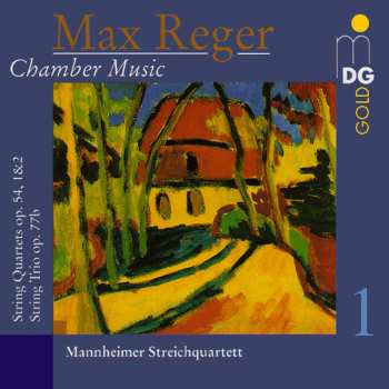 Album Max Reger: Chamber Music Vol. 1 String Quartets Op. 54