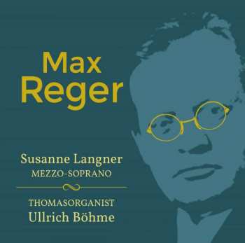 CD Max Reger: Orgelwerke & Lieder Mit Orgelbegleitung